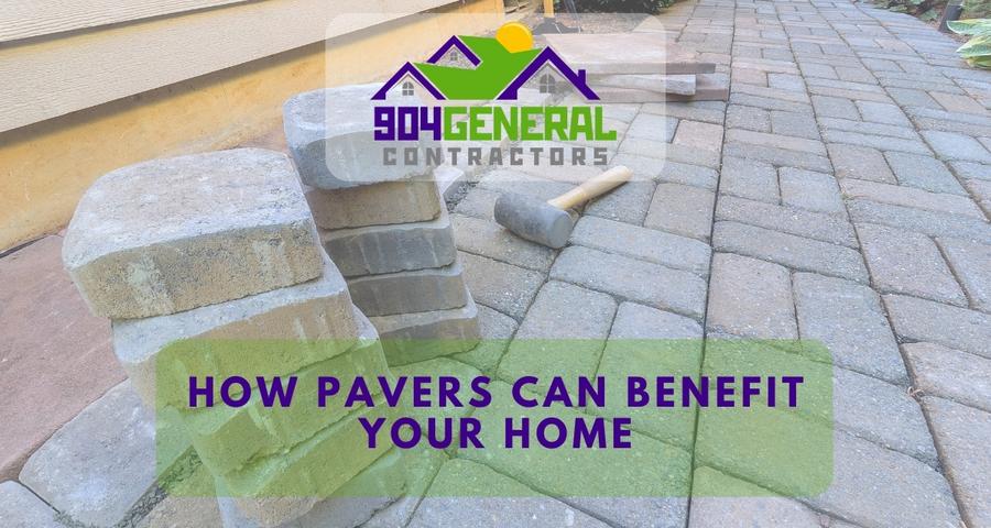 HOW PAVERS CAN BENEFIT YOUR HOME